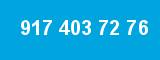 917 403 72 76
